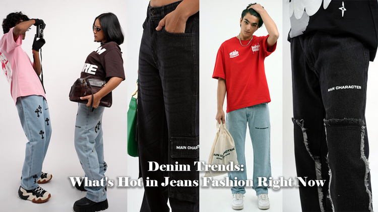 DENIM TRENDS: WHAT'S HOT IN JEANS FASHION RIGHT NOW – Main Character